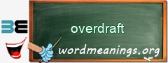 WordMeaning blackboard for overdraft